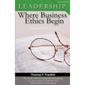 Leadership: Where Business Ethics Begin - Student's Edition - Paperback