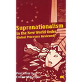 Supranationalism in the New World Order: Global Processes Reviewed - Hardcover