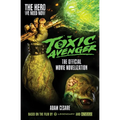 The Toxic Avenger - The Official Movie Novelization - Paperback