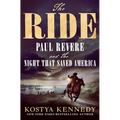 The Ride: Paul Revere and the Night That Saved America - Hardcover