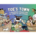 Toe's Town: A Hilarious Collection of Comics & Life Stories - Paperback