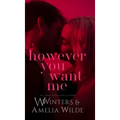 However You Want Me - Hardcover