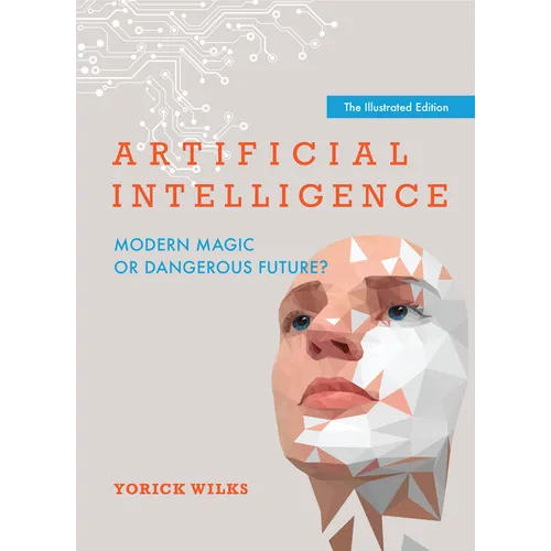 Artificial Intelligence: Modern Magic or Dangerous Future?, the Illustrated Edition - Paperback