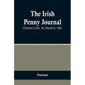 The Irish Penny Journal, (Volume I) No. 36, March 6, 1841 - Paperback