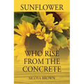 Sunflower Who Rise from Concrete - Paperback