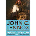 Against the Flow: The Inspiration of Daniel in an Age of Relativism - Paperback