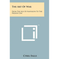 The Art Of War: From The Age Of Napoleon To The Present Day - Paperback