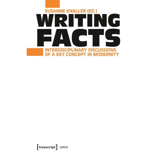Writing Facts: Interdisciplinary Discussions of a Key Concept in Modernity - Paperback