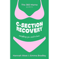 The 360 Mama Guide to C-Section Recovery: Everything You Need to Know - Paperback