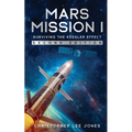 Mars Mission I: Surviving the Kessler Effect: Second Edition - Paperback