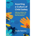 Asserting a Culture of Child Safety: Offering children the protection and care that they deserve - Paperback