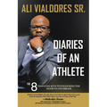 Diaries of an Athlete: The 8 Essential Keys to Unlocking the Door to Any Dream - Paperback