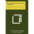 Russia Under Two Tsars 1682-1689: The Regency Of Sophia Alekseevna - Paperback