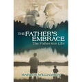 The Father's Embrace: The Father-Son Life - Paperback