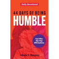 44 Days of Being Humble: Daily Devotional - Paperback