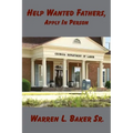 Help Wanted Fathers, Apply in Person - Paperback