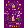 Thus with a Kiss I Die - Hardcover