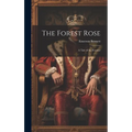 The Forest Rose: A Tale of the Frontier - Hardcover