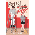 Perfect Mess: A Laugh Out Loud Enemies to Lovers Romantic Comedy - Paperback
