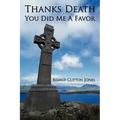 Thanks Death You Did Me a Favor - Paperback