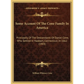 Some Account Of The Cone Family In America: Principally Of The Descendants Of Daniel Cone, Who Settled In Haddam, Connecticut, In 1662 (1903) - Hardcover