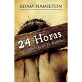 24 Horas Que Cambiaron el Mundo = 24 Hours That Changed the World - Paperback