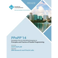 Ppopp 14 ACM Sigplan Symposium on Principles and Practice of Parallel Programming - Paperback