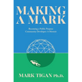 Making a Mark: Becoming a Public Purpose Community Developer - Paperback