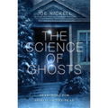 The Science of Ghosts: Searching for Spirits of the Dead - Paperback