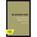 The Aesthetic State: A Quest in Modern German Thought - Paperback