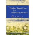 The Endless Repetition of an Ordinary Miracle - Paperback