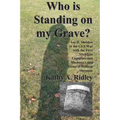 Who is Standing on my Grave?: Asa H. Sheldon in the Civil War with the First Michigan Engineers and Mechanics and General William Sherman - Paperback