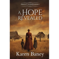 A Hope Revealed: Prescott Pioneers #4 - Paperback