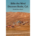 Billie the Wind Discovers Bodie, Cal. - Paperback