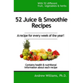 52 Juice & Smoothie Recipes: One for each week of the year! - Paperback