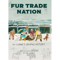 Fur Trade Nation: An Ojibwe's Graphic History - Hardcover