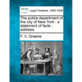 The Police Department of the City of New York: A Statement of Facts: Address. - Paperback
