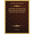 33rd Degree Sovereign Grand Inspector General Or Supreme Council Of The 33rd Degree - Hardcover