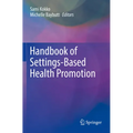 Handbook of Settings-Based Health Promotion - Paperback
