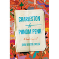 Charleston to Phnom Penh: A Cook's Journal - Hardcover