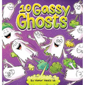 10 Gassy Ghosts: A Story About Ten Ghosts Who Fart and Poot - Hardcover