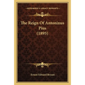 The Reign Of Antoninus Pius (1895) - Paperback