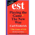 "est: Playing The Game* The New Way *The Game Of Life - Paperback