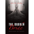 The Broken Bride: Redefining the Church - Hardcover