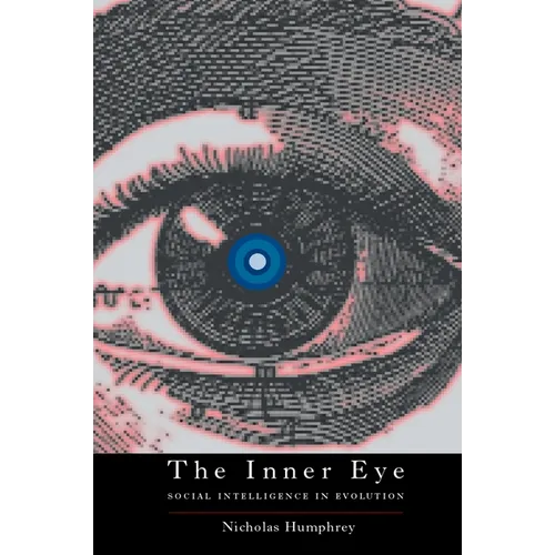 The Inner Eye: Social Intelligence in Evolution - Paperback