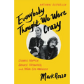 Everybody Thought We Were Crazy: Dennis Hopper, Brooke Hayward, and 1960s Los Angeles - Paperback