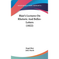 Blair's Lectures On Rhetoric And Belles-Letters (1822) - Hardcover