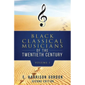 Black Classical Musicians of the 20th Century, Volume 1 - Paperback