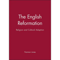 The English Reformation: Religion and Cultural Adaption - Paperback