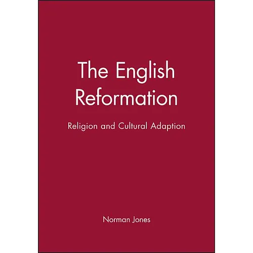 The English Reformation: Religion and Cultural Adaption - Paperback